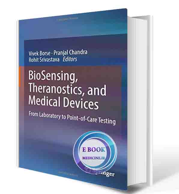 دانلود کتاب BioSensing, Theranostics, and Medical Devices: From Laboratory to Point-of-Care Testing  2022 (ORIGINAL PDF)